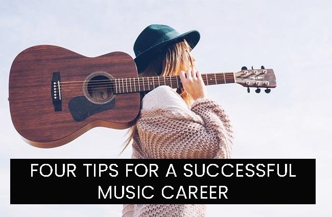 Four Tips For A Successful Music Career