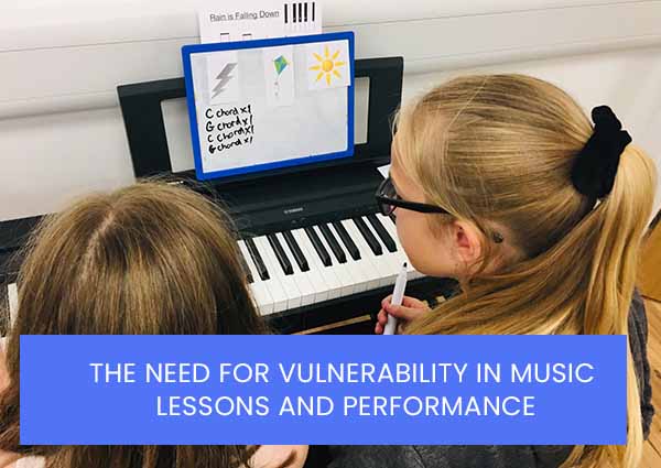 THE NEED FOR VULNERABILITY IN MUSIC LESSONS AND PERFORMANCE
